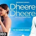Dheere Dheere Se Meri Zindagi – Yo Yo Honey Singh
