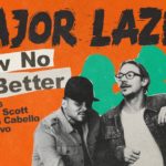 Major Lazer – Know No Better