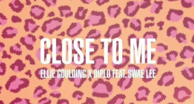 Close to Me – Ellie Goulding |Diplo | Swae Lee